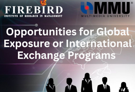 Opportunities for Global Exposure or International Exchange Programs at Firebird Institute